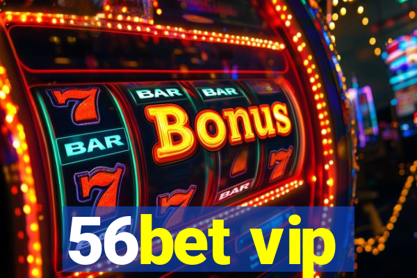 56bet vip